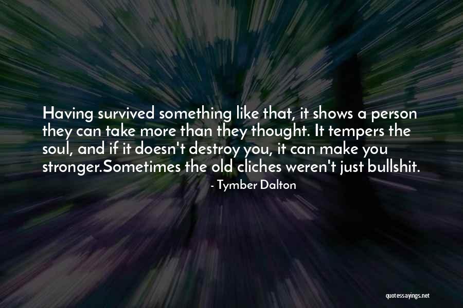 Something Old Quotes By Tymber Dalton Something Old Quotes By Tymber Dalton
