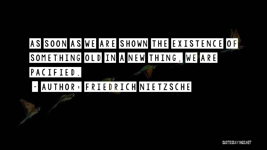 Something Old Something New Quotes By Friedrich Nietzsche