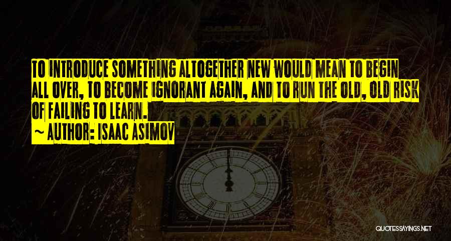 Something Old Something New Quotes By Isaac Asimov