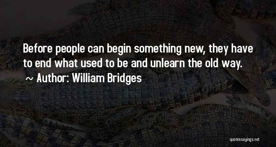 Something Old Something New Quotes By William Bridges