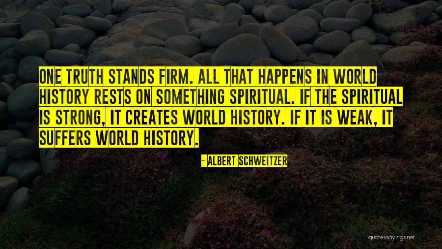 Something One Creates Quotes By Albert Schweitzer