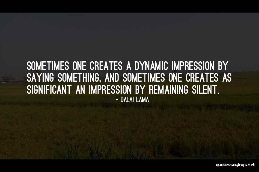 Something One Creates Quotes By Dalai Lama