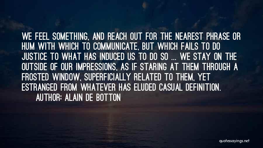 Something Out Of Reach Quotes By Alain De Botton