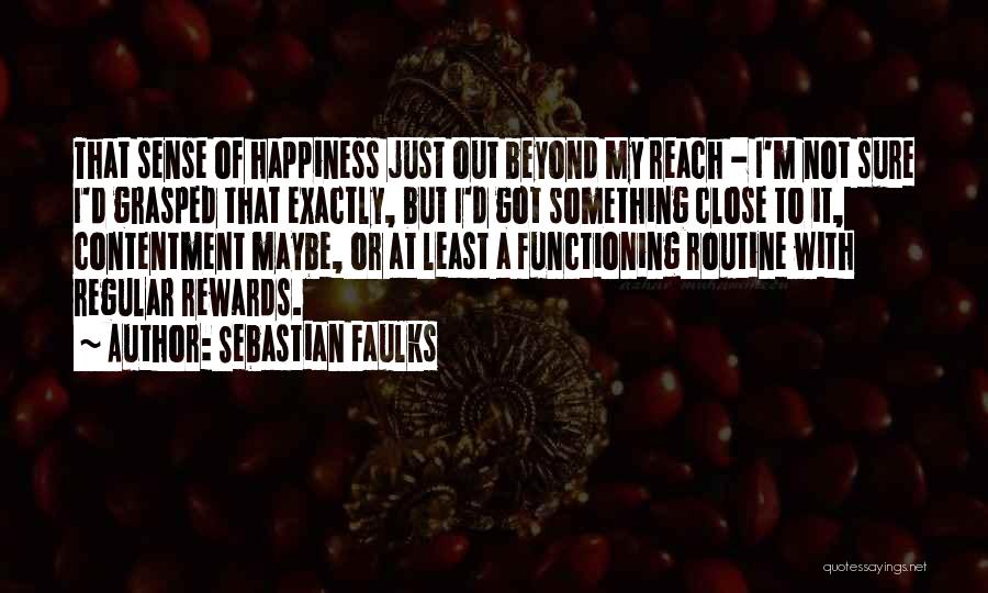 Something Out Of Reach Quotes By Sebastian Faulks