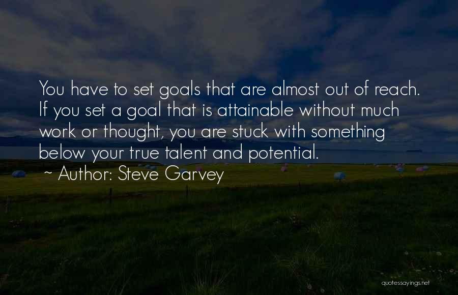 Something Out Of Reach Quotes By Steve Garvey