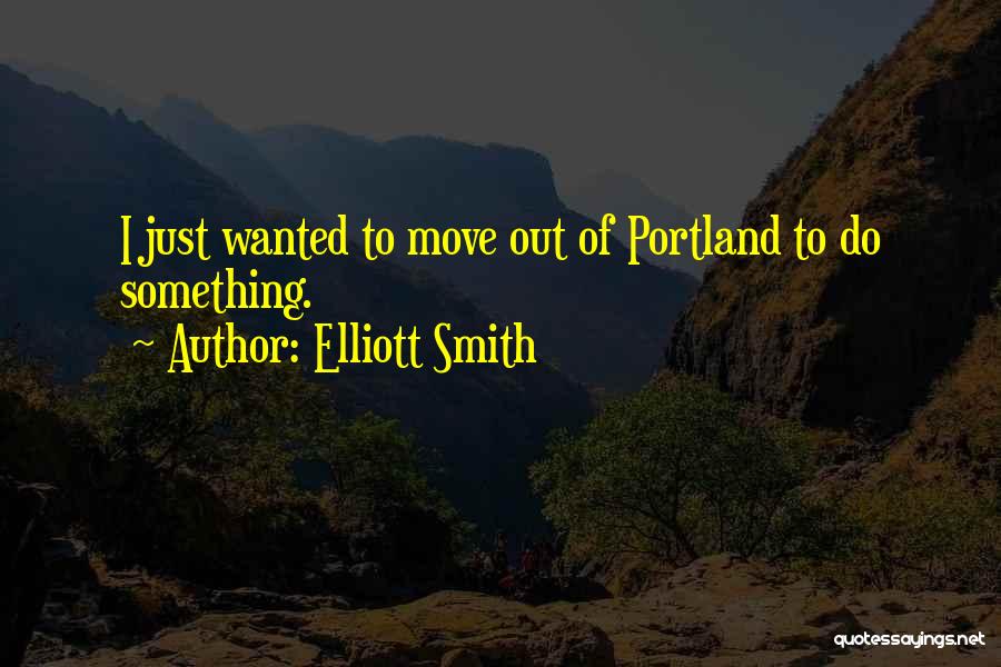 Something Quotes By Elliott Smith