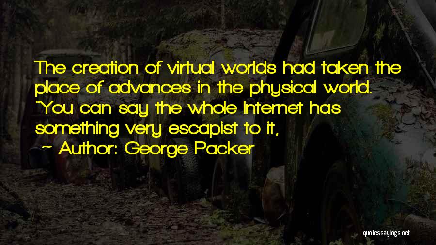 Something Quotes By George Packer