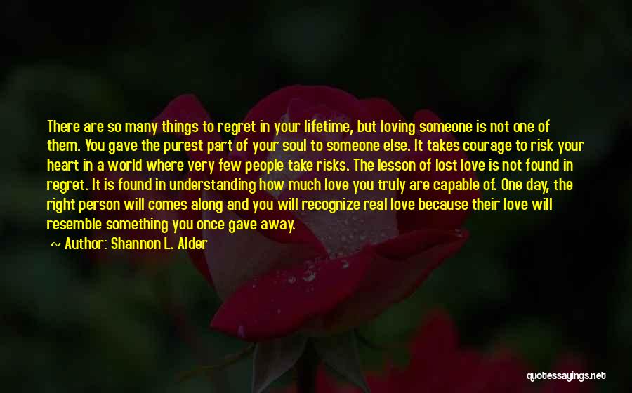 Something Real Love Quotes By Shannon L. Alder