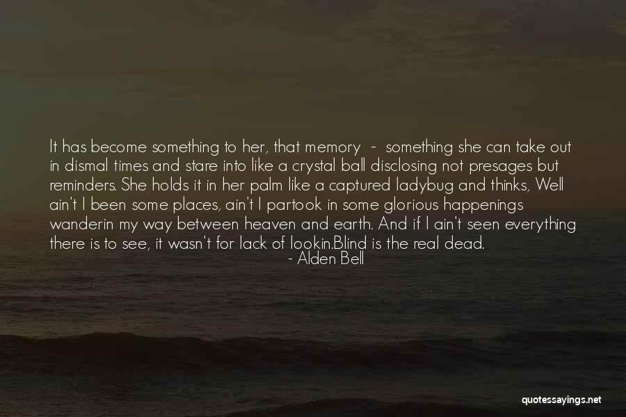 Something Real Quotes By Alden Bell