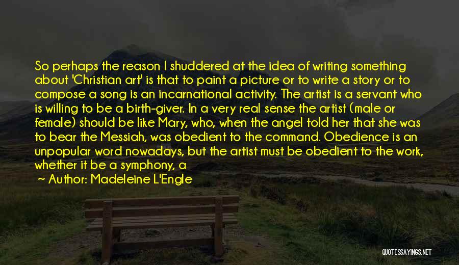 Something Real Quotes By Madeleine L'Engle Something Real Quotes By Madeleine L'Engle