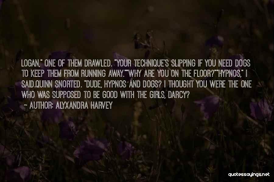 Something Slipping Away Quotes By Alyxandra Harvey