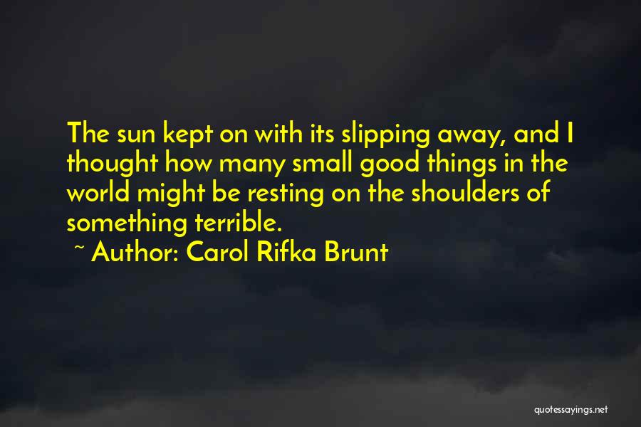 Something Slipping Away Quotes By Carol Rifka Brunt