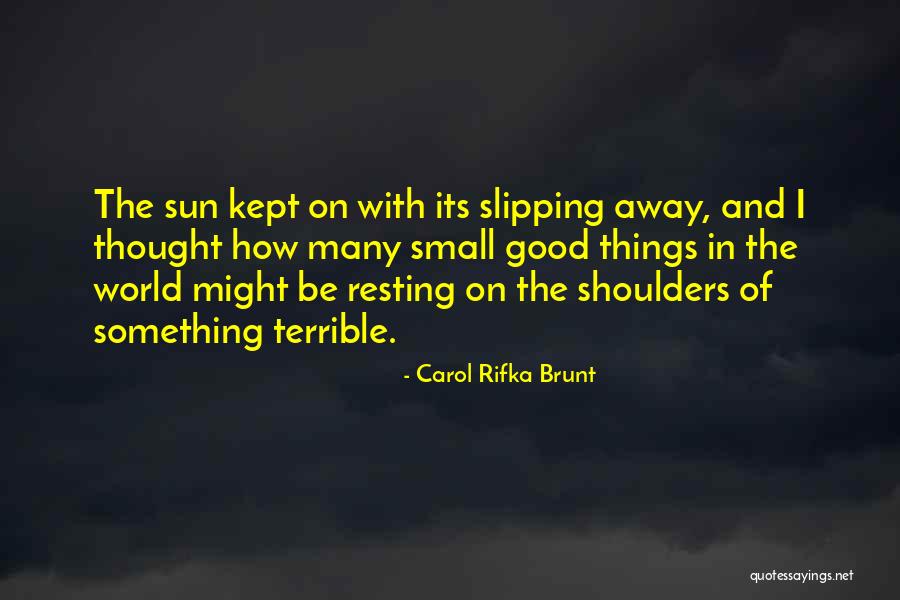 Something Slipping Away Quotes By Carol Rifka Brunt