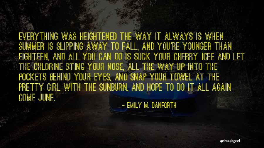 Something Slipping Away Quotes By Emily M. Danforth