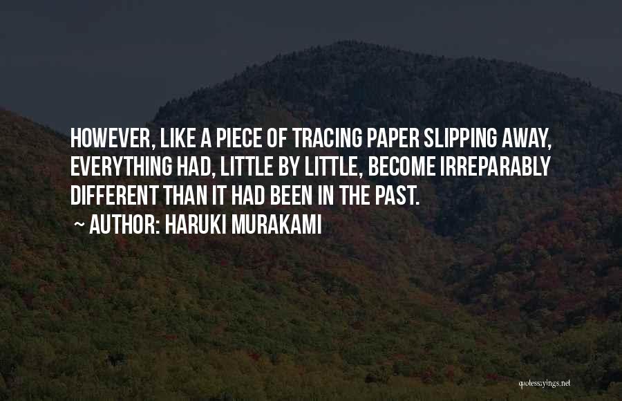 Something Slipping Away Quotes By Haruki Murakami