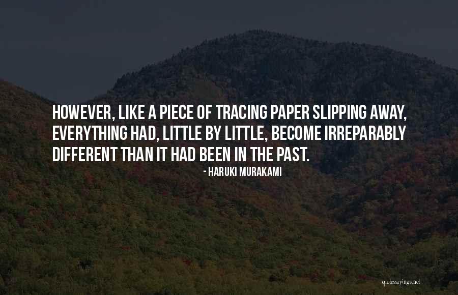 Something Slipping Away Quotes By Haruki Murakami