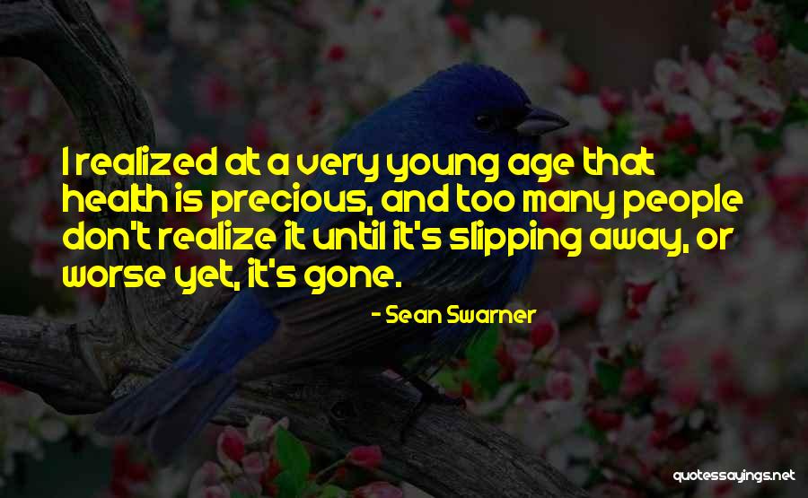 Something Slipping Away Quotes By Sean Swarner