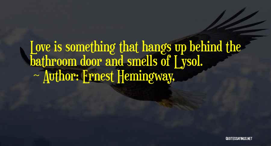 Something Smells Quotes By Ernest Hemingway,