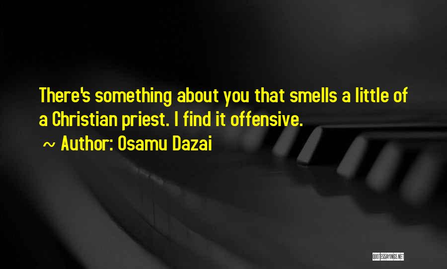 Something Smells Quotes By Osamu Dazai
