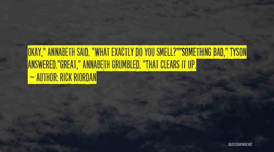 Something Smells Quotes By Rick Riordan