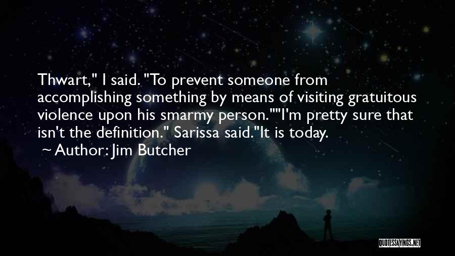 Something Someone Quotes By Jim Butcher