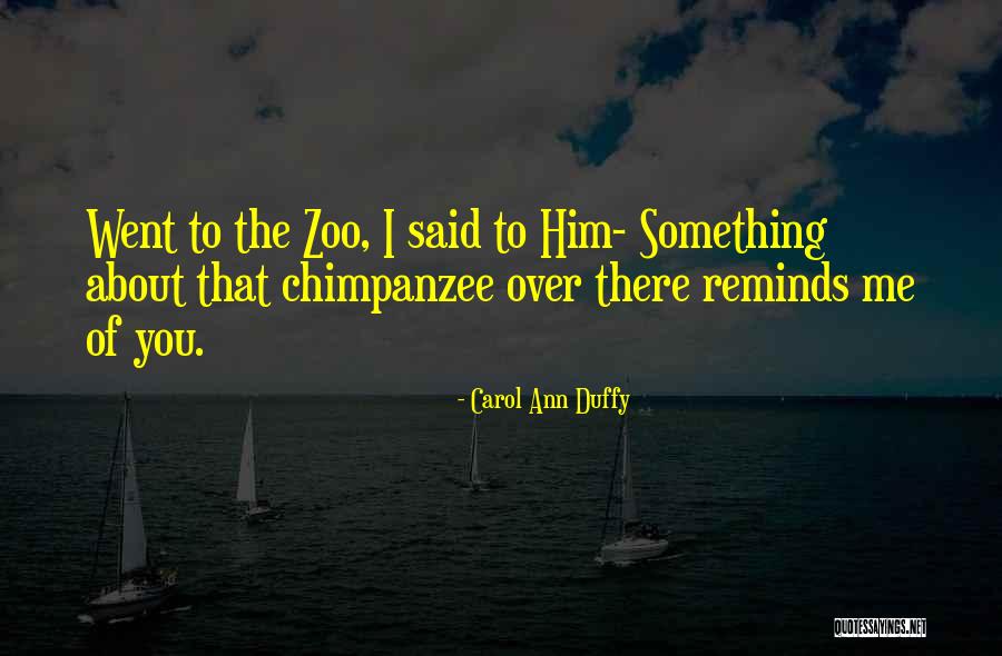 Something Something Quotes By Carol Ann Duffy Something Something Quotes By Carol Ann Duffy