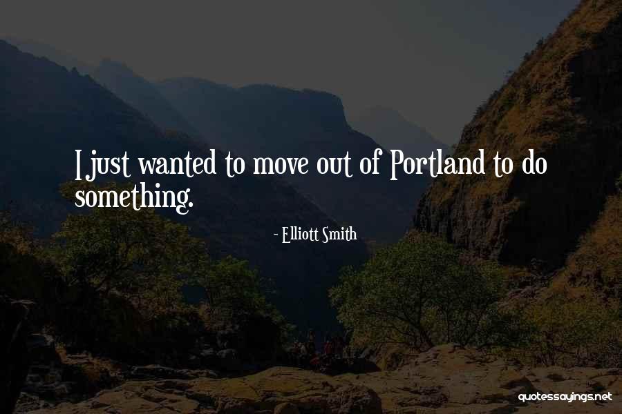 Something Something Quotes By Elliott Smith Something Something Quotes By Elliott Smith