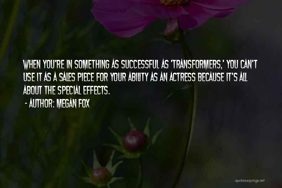 Something Special About You Quotes By Megan Fox
