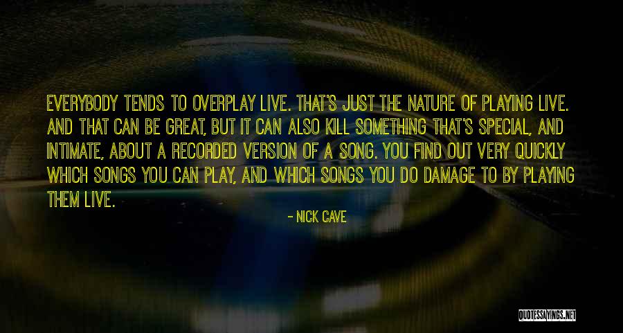 Something Special About You Quotes By Nick Cave