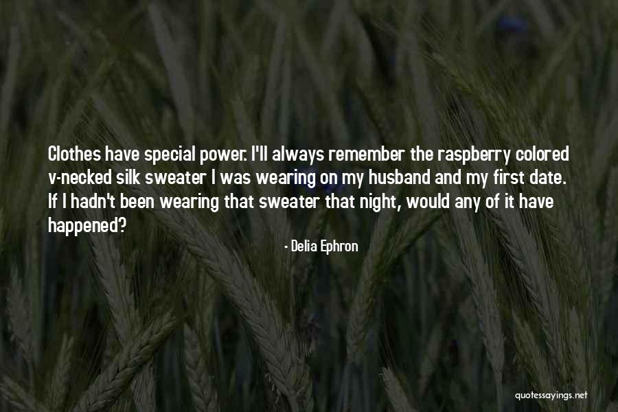 Something Special For Husband Quotes By Delia Ephron Something Special For Husband Quotes By Delia Ephron