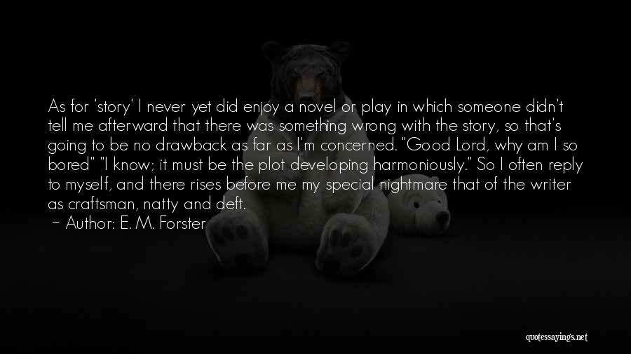 Something Special For Someone Special Quotes By E. M. Forster