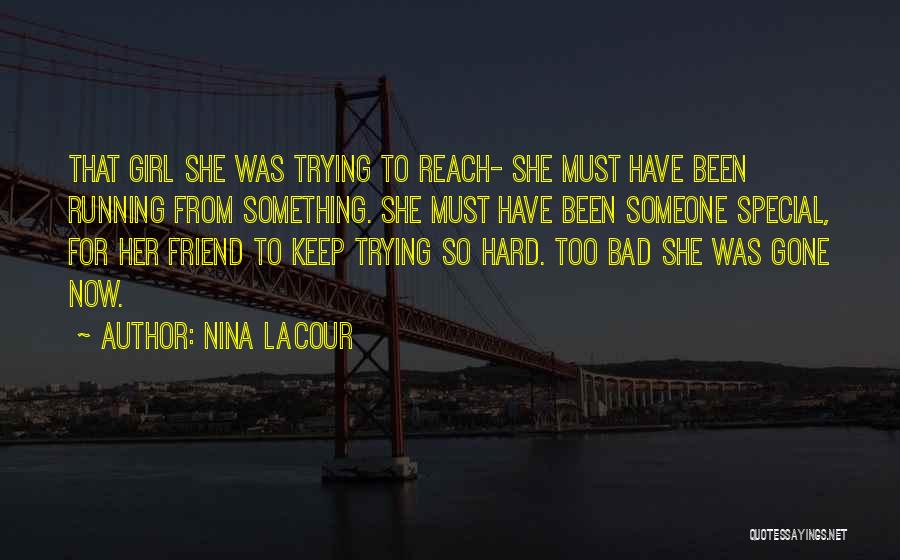 Something Special For Someone Special Quotes By Nina LaCour