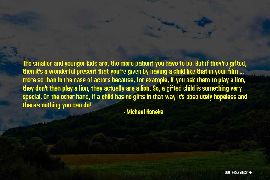 Something Special For You Quotes By Michael Haneke