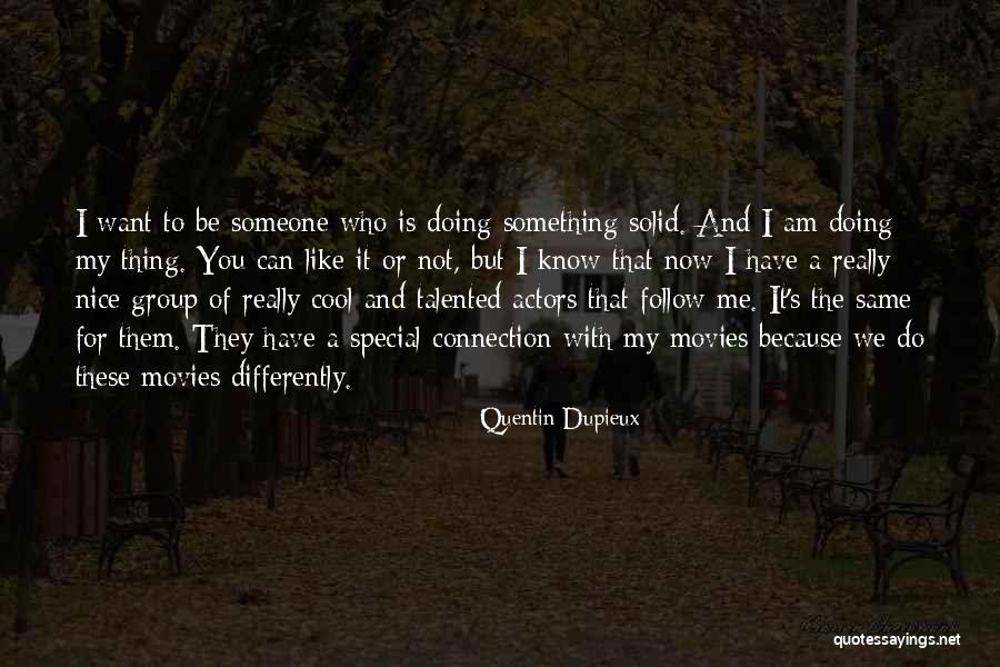 Something Special For You Quotes By Quentin Dupieux