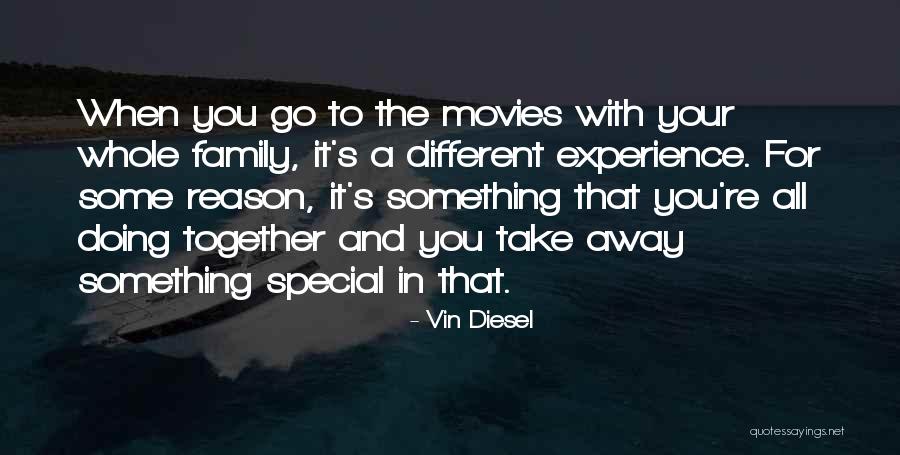 Something Special For You Quotes By Vin Diesel