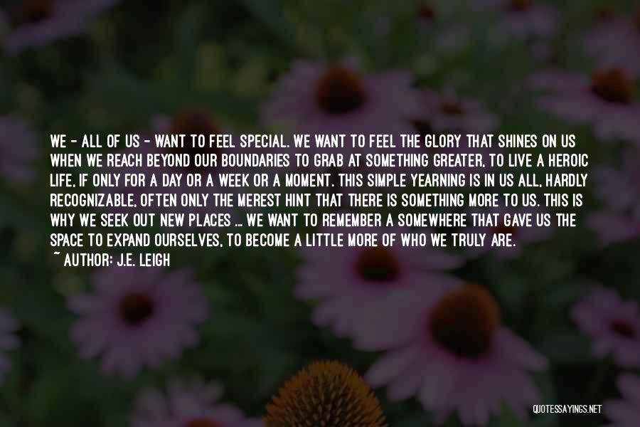 Something Special In Life Quotes By J.E. Leigh