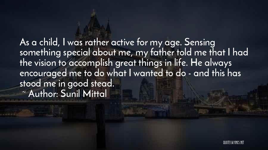Something Special In Life Quotes By Sunil Mittal