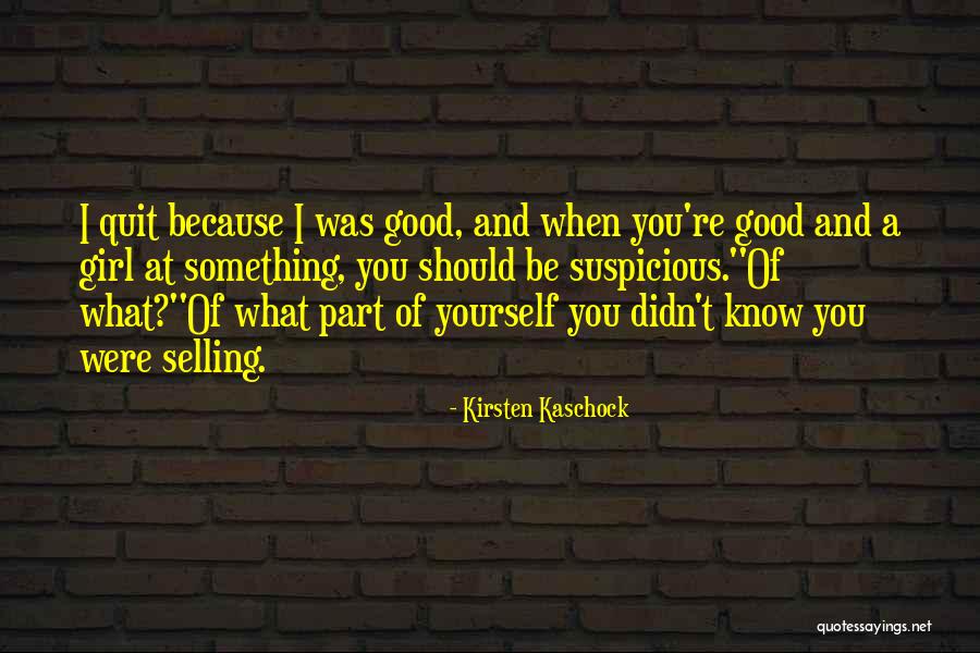 Something Suspicious Quotes By Kirsten Kaschock