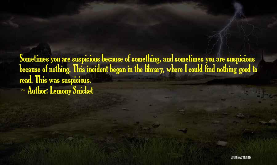Something Suspicious Quotes By Lemony Snicket