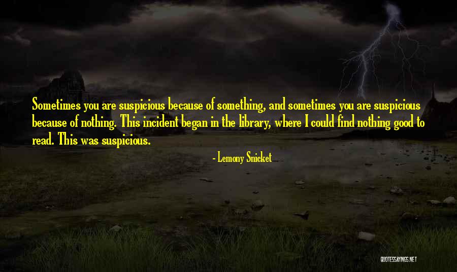 Something Suspicious Quotes By Lemony Snicket