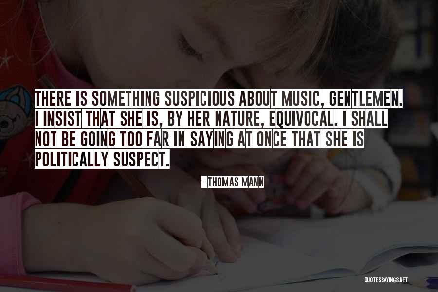 Something Suspicious Quotes By Thomas Mann