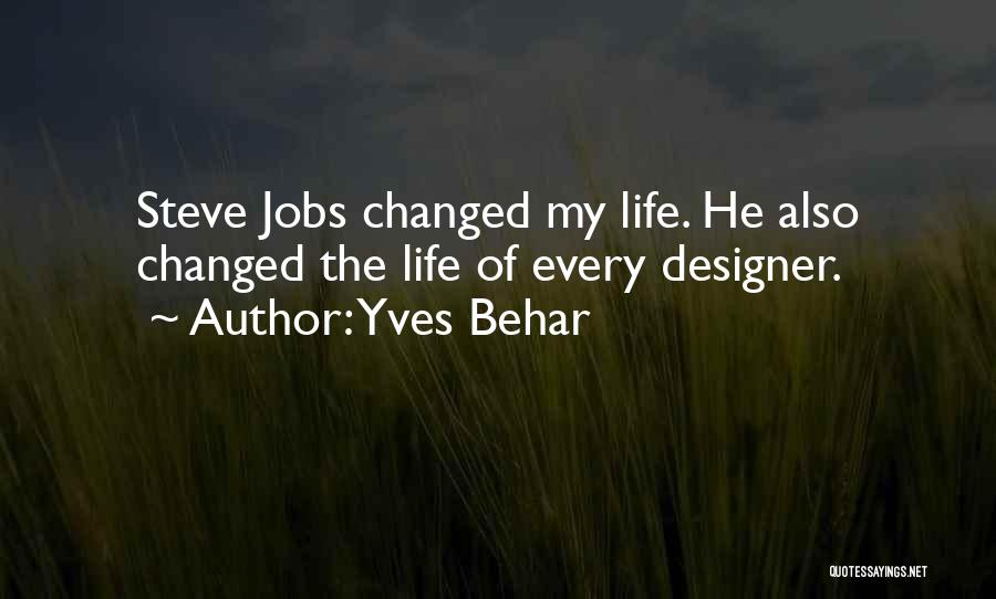 Something That Changed Your Life Quotes By Yves Behar