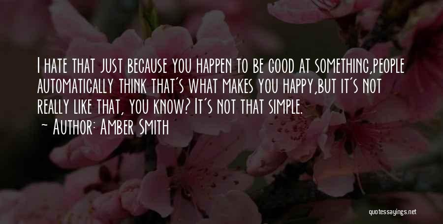 Something That Makes You Happy Quotes By Amber Smith