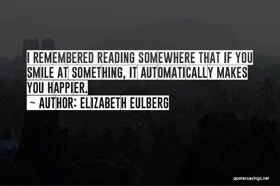 Something That Makes You Happy Quotes By Elizabeth Eulberg