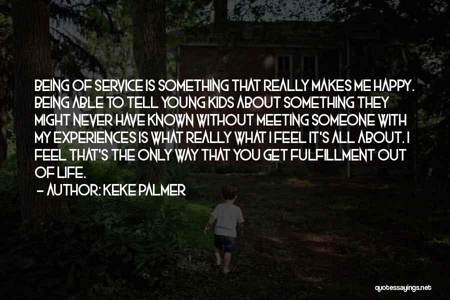 Something That Makes You Happy Quotes By Keke Palmer