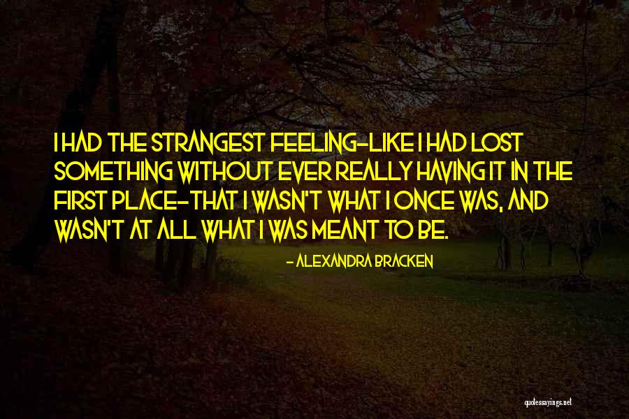 Something That Wasn't Meant To Be Quotes By Alexandra Bracken Something That Wasn't Meant To Be Quotes By Alexandra Bracken