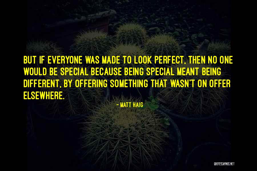 Something That Wasn't Meant To Be Quotes By Matt Haig Something That Wasn't Meant To Be Quotes By Matt Haig
