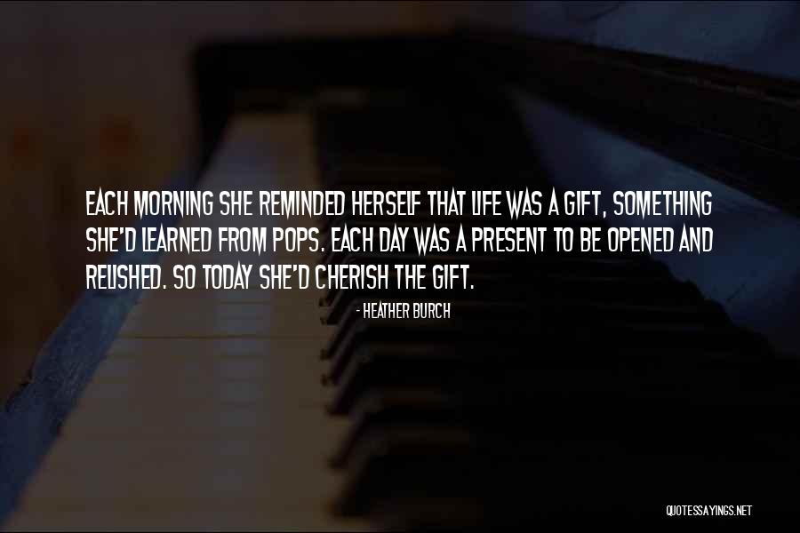 Something To Cherish Quotes By Heather Burch Something To Cherish Quotes By Heather Burch