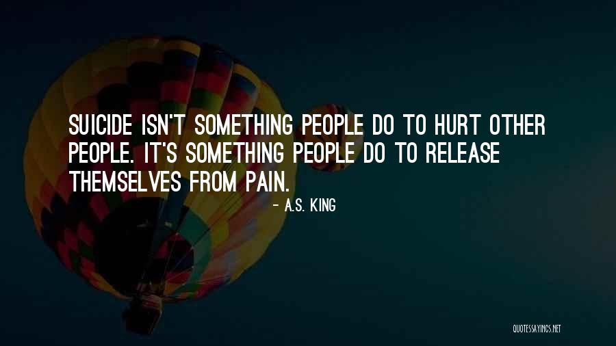 Something To Do Quotes By A.S. King Something To Do Quotes By A.S. King