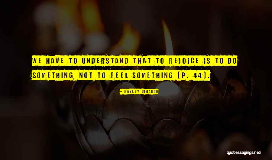 Something To Do Quotes By Hayley DiMarco Something To Do Quotes By Hayley DiMarco